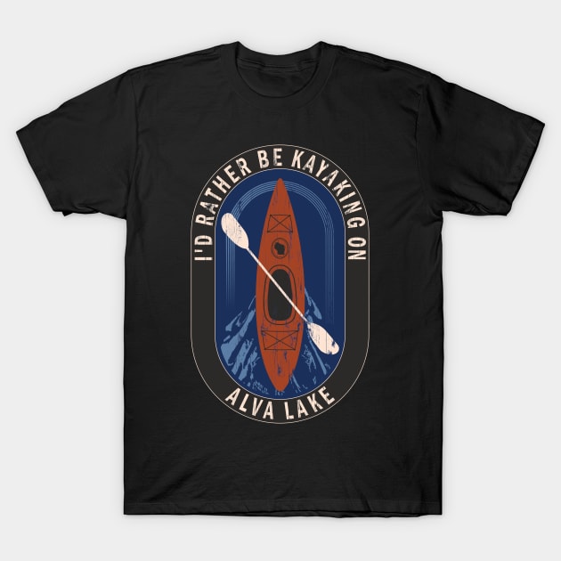 Id Rather Be Kayaking On Alva Lake in Wisconsin T-Shirt by BirdsEyeWorks